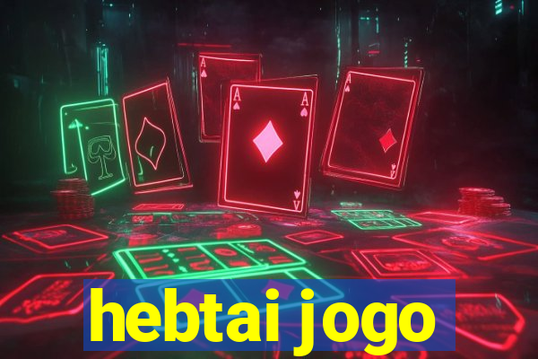 hebtai jogo